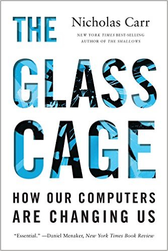 Verdachte Wees optie The Glass Cage | Nicholas Carr